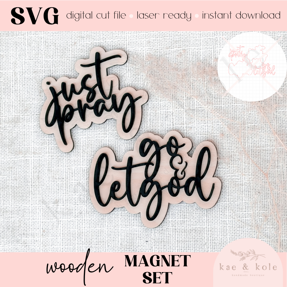 SVG Magnet Set | Prayer | Jesus Decor | Fridge Magnets | Let Go Let God | Laser Cut | Custom Wooden Decor | Refrigerator | Just Pray - Kae & Kole