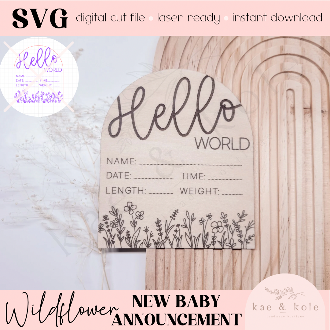 SVG Baby Birth Facts | Laser Cut File | Birthday Decor | Wildflower Floral | Handmade Gift | Prop Engraving | Keepsake | Hello World Arch - Kae & Kole