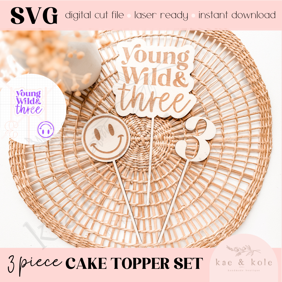 SVG Wooden Cake Topper Set | Laser Cut File | Birthday Decor | Young Wild and 3 | Handmade Gifts | Laser Engraving | Keepsake | XCS Tool