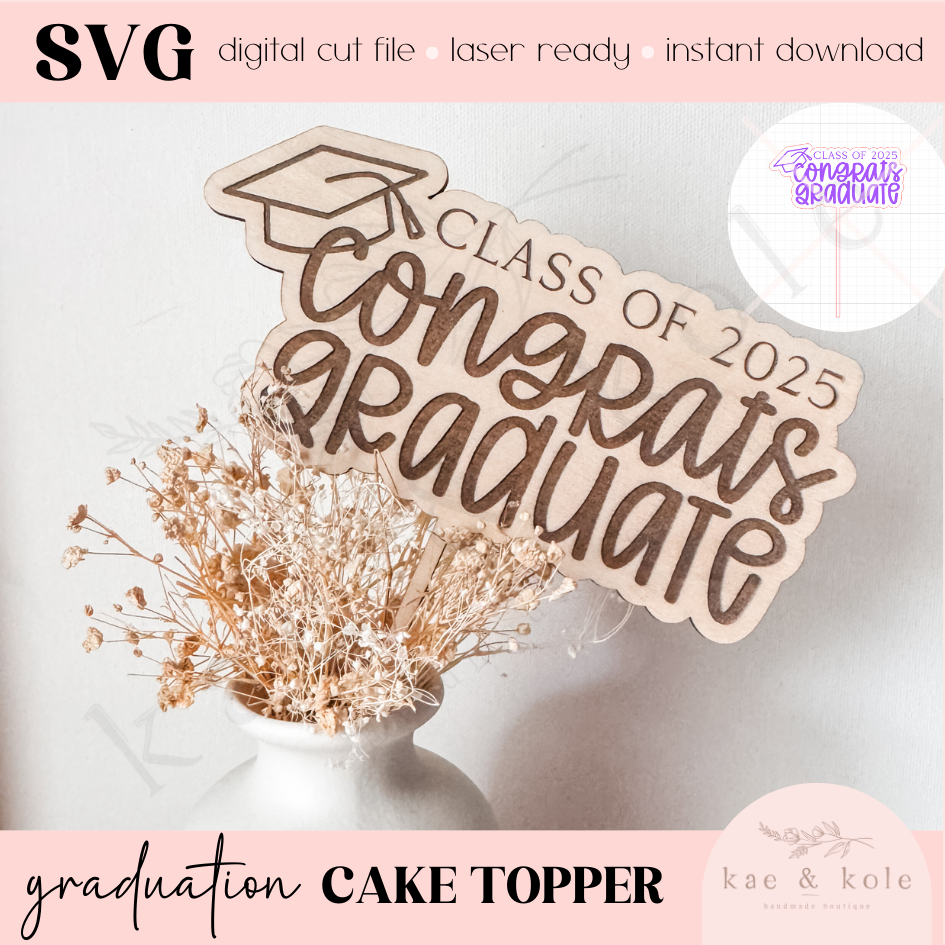 SVG Graduation Cake Topper | Laser Cut File | Plant Stake Decor |  Handmade Gifts | Laser Engraving | Keepsake | Wooden Class of 2025