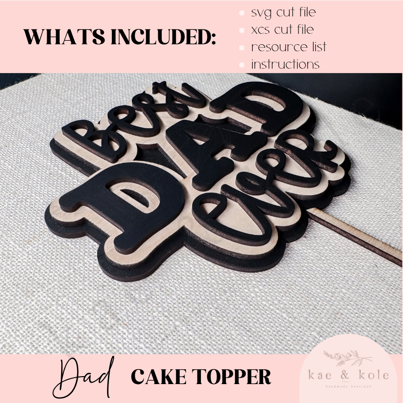 SVG Dad Cake Topper | Laser Cut File | Plant Stake Decor |  Handmade Gifts | Laser Engraving | Keepsake | Wooden Best Dad Ever | 3 Layers