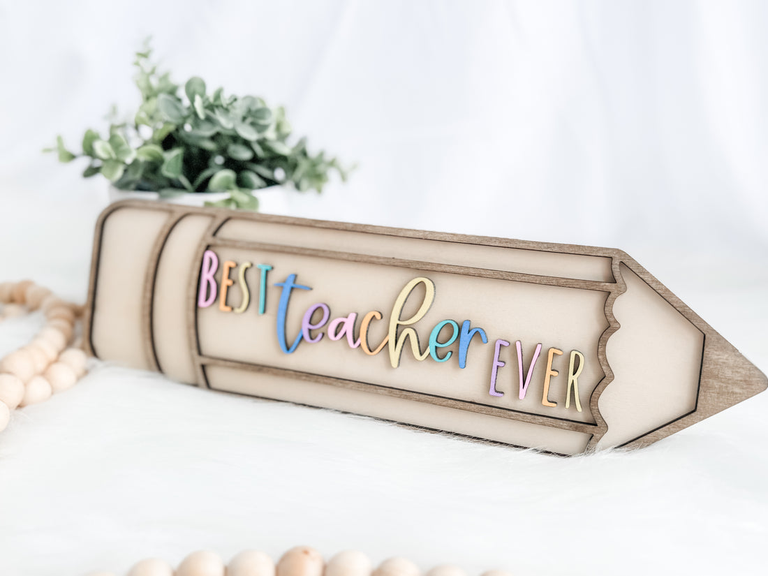 Wooden Teacher Gift Signs | Classroom Decor | Best Teacher Ever| Handmade Gifts | Pencil | 3D Wall Decor - EllaLaine